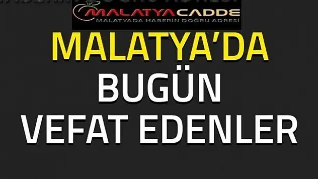 Malatya'da Bugün 8 Kişi Vefat etti