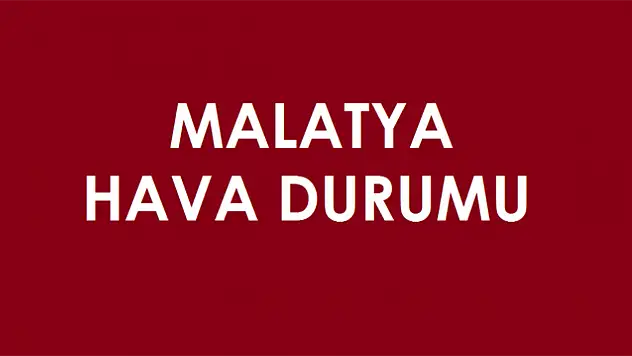 Malatya'da Bugün Hava Durumu