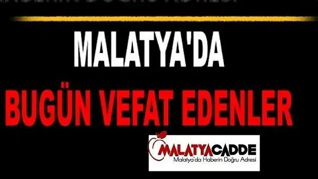 Malatya'da Bugün Vefat Edenler