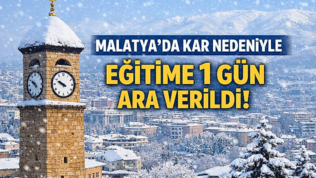 Malatya'da Kar Tatili: Eğitime 1 Gün Ara Verildi