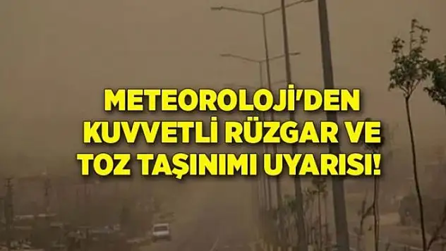 Malatya'da Kuvvetli Rüzgâr ve Toz Taşınımı Bekleniyor!
