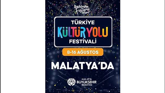 Malatya'da Türkiye Kültür Yolu Festivali 8-16 Ağustos'ta Düzenlenecek