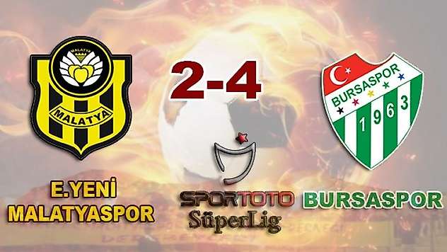 E.Yeni Malatyaspor: 2  Bursaspor:4