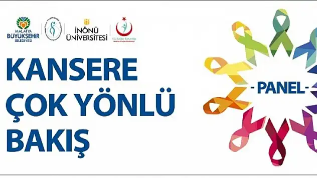 'Kansere Çok Yönlü Bakış' Paneli Düzenlenecek