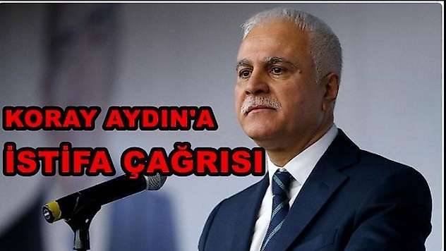 Koray Aydın'a istifa çağrısı