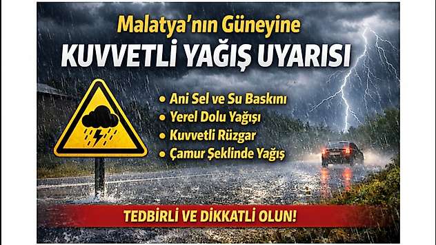Malatya'nın Güneyine Kuvvetli Yağış Uyarısı