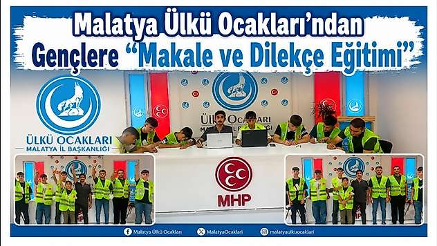 Malatya Ülkü Ocakları'ndan Gençlere 'Makale ve Dilekçe Eğitimi'