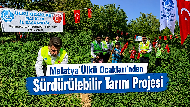 Malatya Ülkü Ocakları'ndan Sürdürülebilir Tarım Projesi