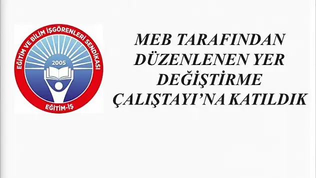 MEB Tarafından Düzenlenen Yer Değiştirme Çalıştayı'na Katıldık