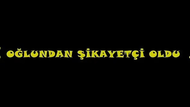 Oğlu Tarafından Tehdit Edildi Şikayetçi oldu