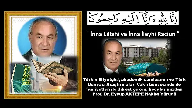 Prof. Dr. Eyyüp Aktepe Sonsuzluğa Yürüdü