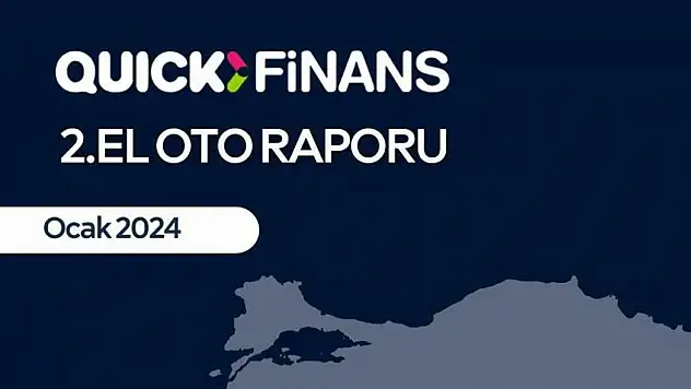 Quick Finans'ın 2. el oto raporunun ocak verileri açıklandı