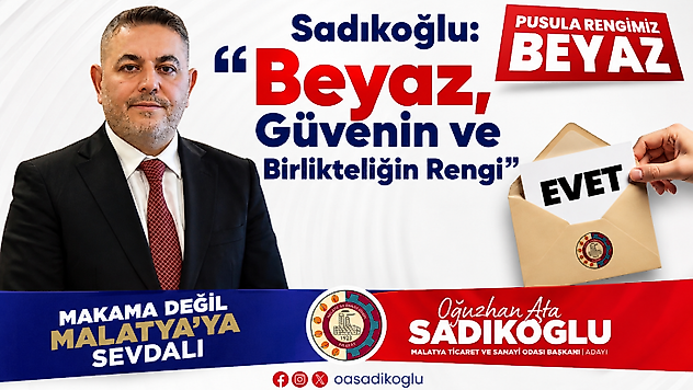 Sadıkoğlu: 'Beyaz, Güvenin ve Birlikteliğin Rengi'