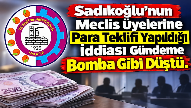 Sadıkoğlu'nun Meclis Üyelerine Para Teklifi Yapıldığı İddiası Gündeme Bomba Gibi Düştü