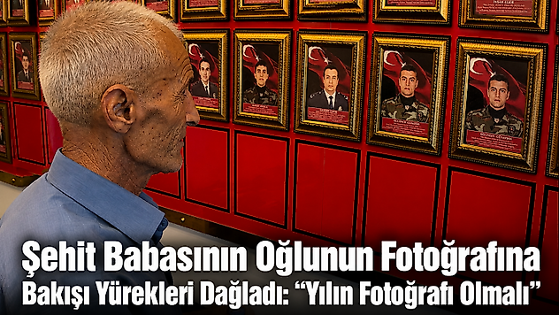 Şehit Babasının Oğlunun Fotoğrafına Bakışı Yürekleri Dağladı: 'Yılın Fotoğrafı Olmalı'