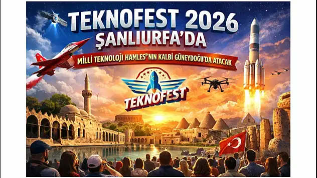 TEKNOFEST 2026 Şanlıurfa'da: Milli Teknoloji Hamlesi'nin Kalbi Güneydoğu'da Atacak