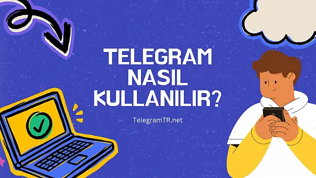 Telegram Nasıl Kullanılır?