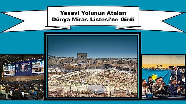Türkistan'ın Kadim Maneviyatı UNESCO Dünya Miras Listesi'nde