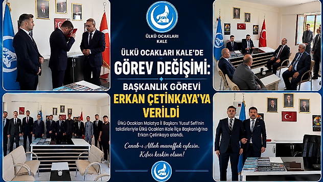 Ülkü Ocakları Kale'de Görev Değişimi: Başkanlık Görevi Erkan Çetinkaya'ya Verildi
