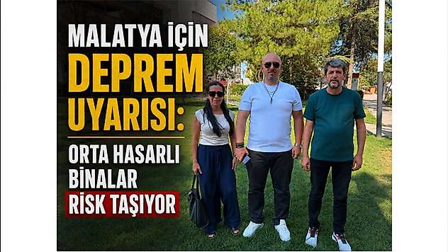 Uzman Uyardı: Malatya 5.5-6 Büyüklüğündeki Depremlere Hazırlıklı Olmalı