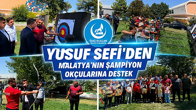 Yusuf Sefi'den Malatya'nın Şampiyon Okçularına Destek