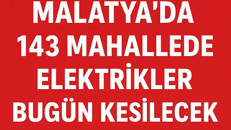 143 Mahallede Elektrikler Kesilecek