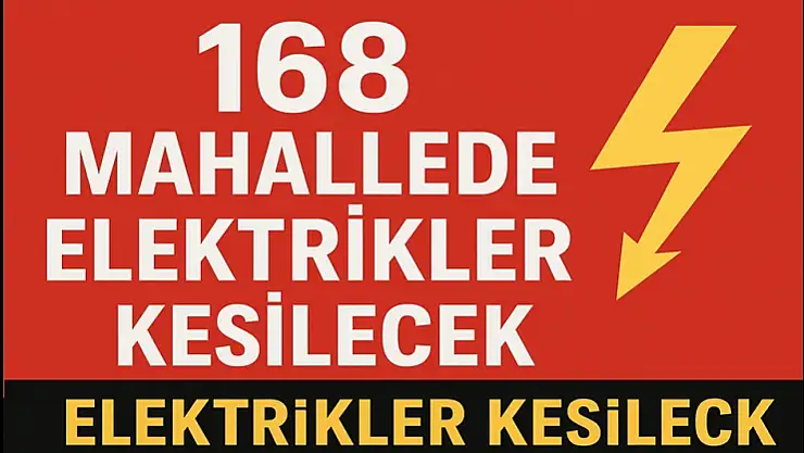 168 Mahallede Elektrikler Kesilecek