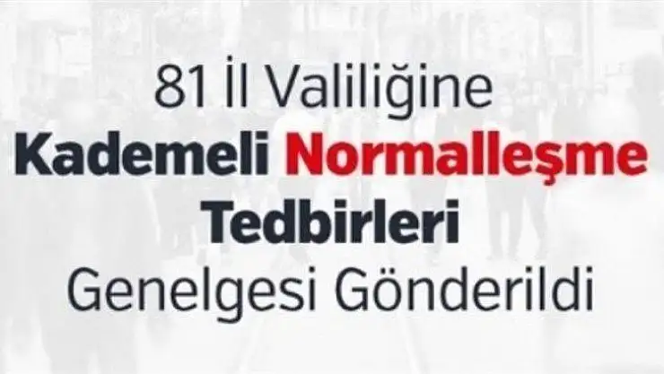 81 İl Valiliğine Kademeli Normalleşme Tedbirleri Genelgesi Gönderildi
