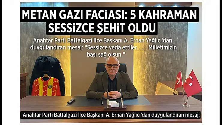 Anahtar Parti Battalgazi İlçe Başkanı Erhan Yağlıcı'dan Taziye Mesajı