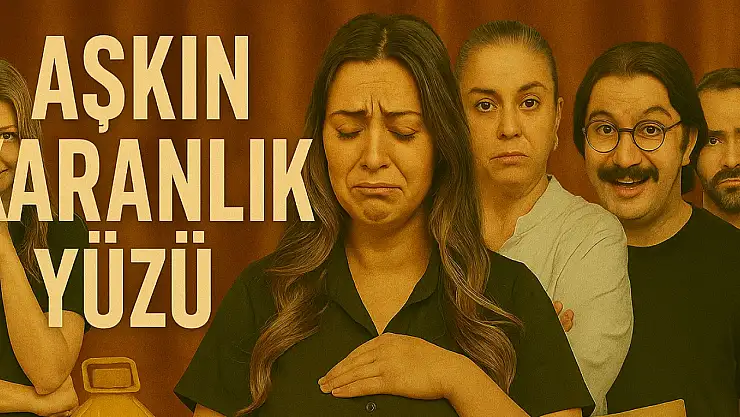 'Aşkın Karanlık Yüzü' Malatya'da Perde Açıyor
