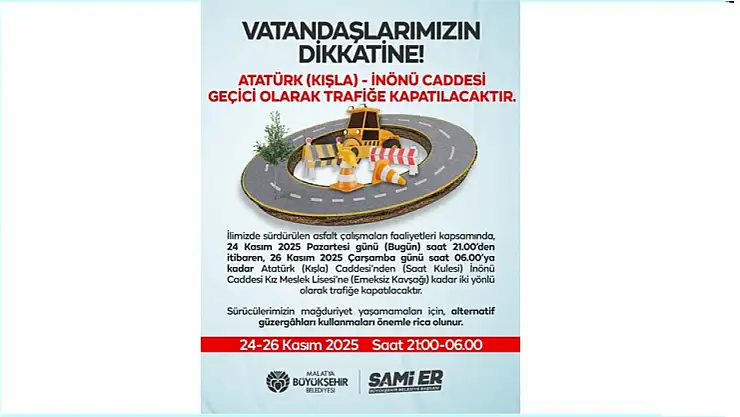 Atatürk (Kışla) ve İnönü Caddesi Geçici Olarak  Trafiğe Kapatılacak