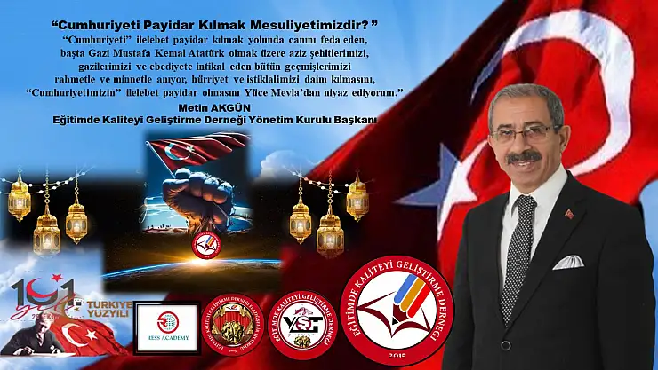 Başkan Akgün, 'Cumhuriyeti Payidar Kılmak Mesuliyetimizdir'
