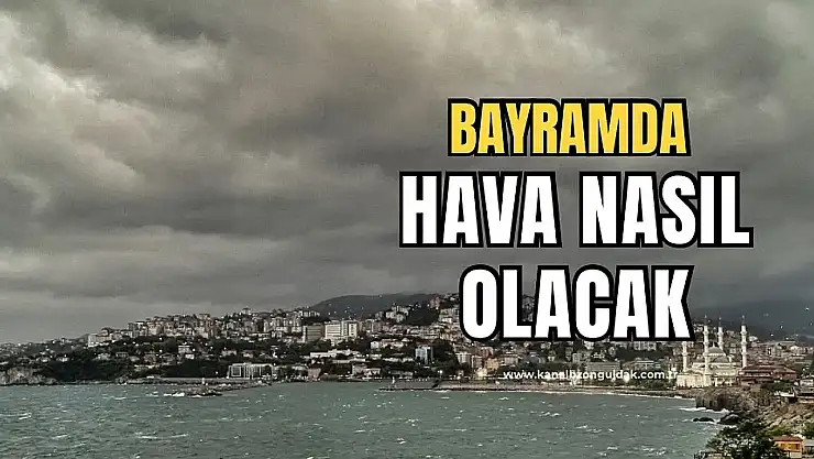 Bayram'da Hava Nasıl Olacak..?