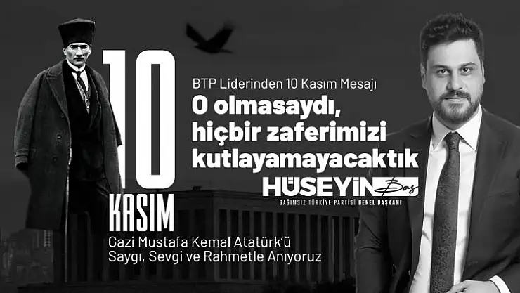 BTP liderinden 10 Kasım mesajı…