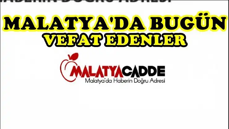 Bugün Malatya'da 9 Kişi Vefat Etti
