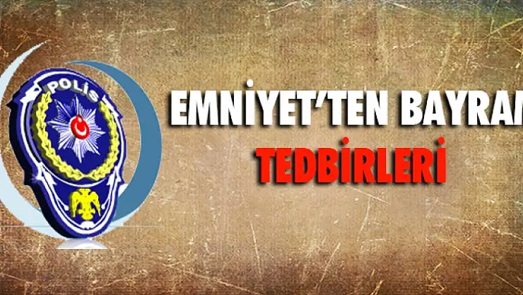 Malatya Emniyetinden Bayram Tedbirleri