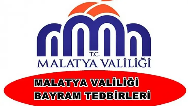 Malatya Valiliği Bayram Tedbirleri