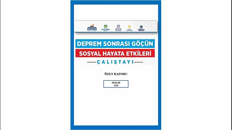 Deprem Nedenli Göçün Sosyal Etkileri Masaya Yatırıldı: Malatya'da Çalıştayın Yedincisi Gerçekleştirildi