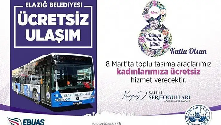 Elazığ Belediyesi'nden Kadınlara Ücretsiz Ulaşım Hizmeti