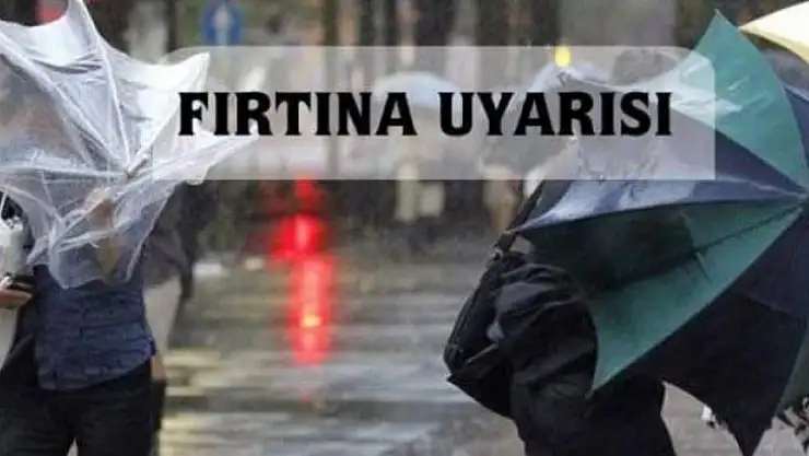 Meteorolojiden Kuvvetli Rüzgâr ve Fırtına Uyarısı