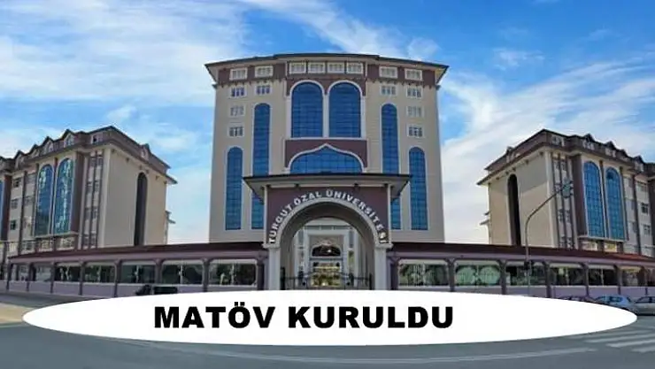 Malatya Turgut Özal Üniversiteni Geliştirme Vakfı (MATÖV) kuruldu