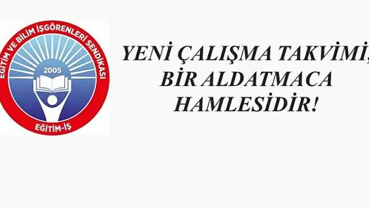 Yeni Çalışma Takvimi, Bir Aldatmaca Hamlesidir!