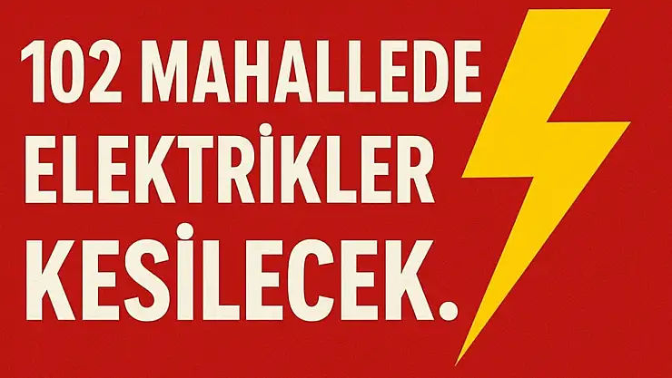 Malatya'da 102 Mahallede Elektrikler Kesilecek