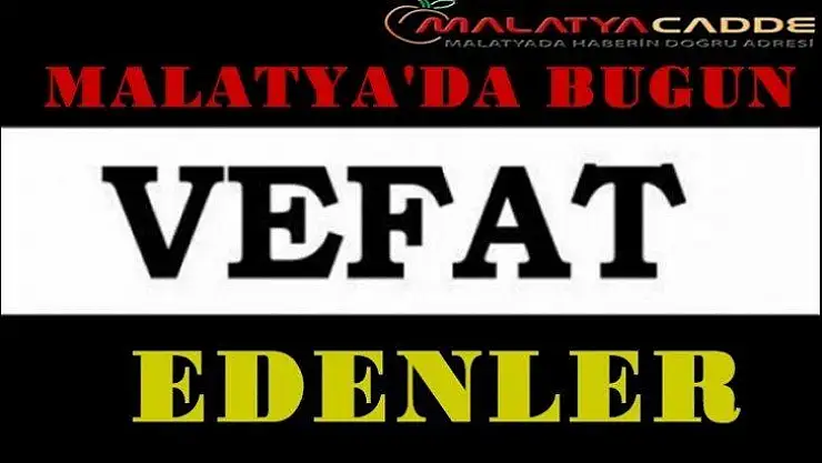 Malatya'da 20 kişi vefat etti