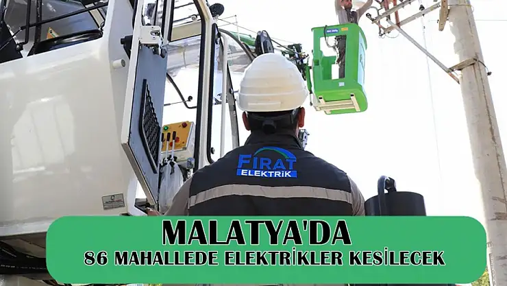 Malatya'da 86 Mahallede Elektrikler Kesilecek