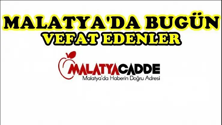 Malatya'da Bugün 25 kişi Hayatını Kaybetti