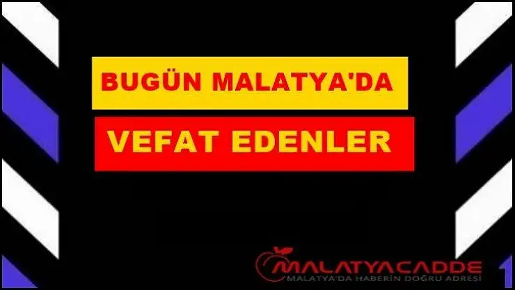 Malatya'da Bugün 9 kişi vefat etti