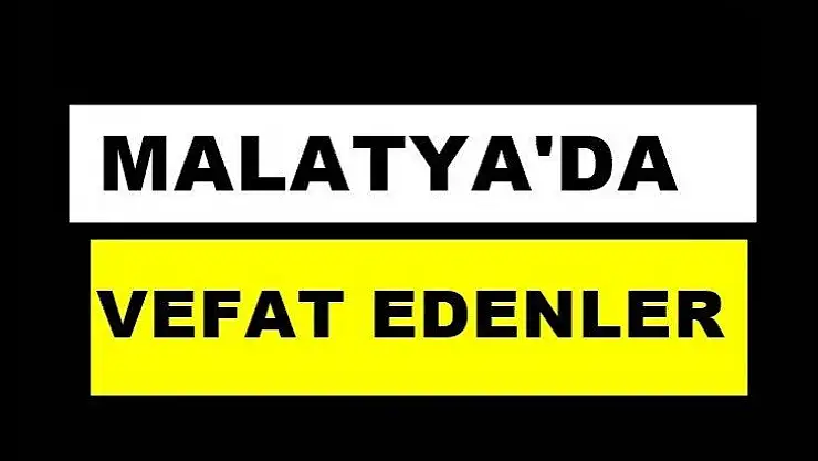 Malatya'da Kabus devam ediyor: Vefat Sayısı 19