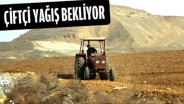 Çiftçi yağış bekliyor…