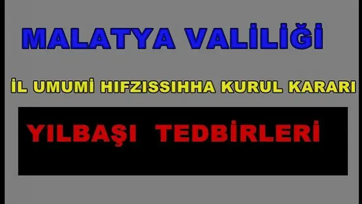 Malatya Valiliği'nden Yılbaşı Kutlamalarına dair tedbirler